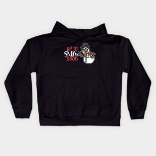 Up to snow good Kids Hoodie